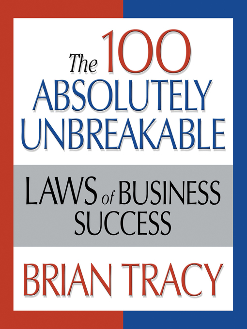 Title details for The 100 Absolutely Unbreakable Laws of Business Success by Tracy Brian - Available